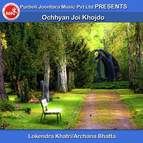 Ochhyan Joi Khojdo - Lokendra Khatri, Archana Bhatta