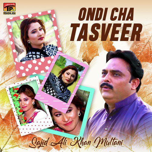 Ondi Cha Tasveer - Sajid Ali Khan Multani