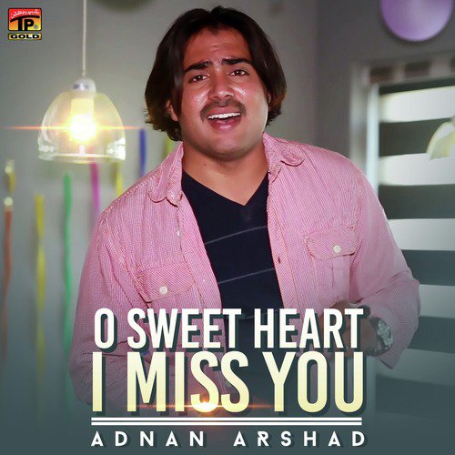 O Sweet Heart I Miss You - Adnan Arshad