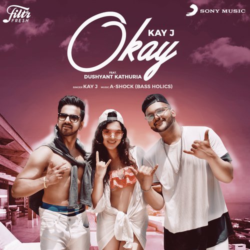 Okay - Kay J, Dushyant Kathuria