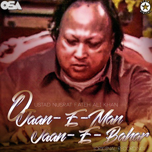 O Jaan-E-Man Jaan-E-Bahar - Nusrat Fateh Ali Khan