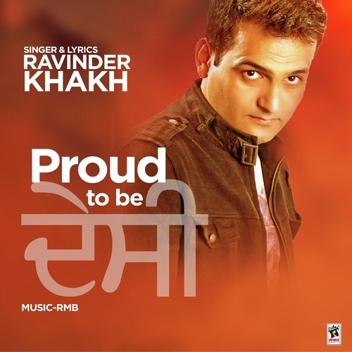 Proud To Be Desi - Ravinder Khakh
