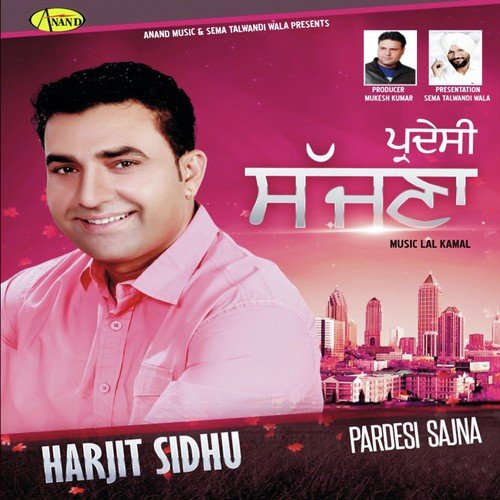 Pardesi Sajna - Harjit Sidhu