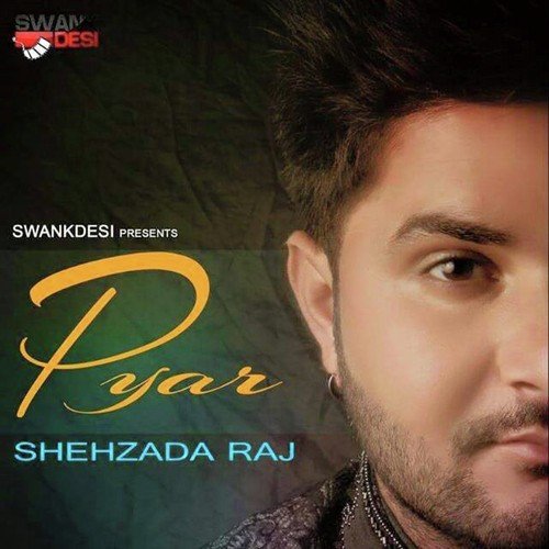 Pyar - Shehzada Raj
