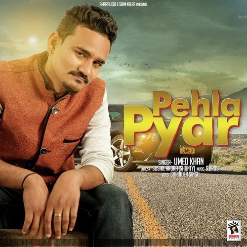 Pehla Pyar - Umed Khan