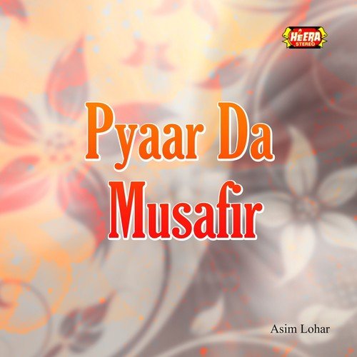 Main Musafir Pyaar Da - Asim Lohar