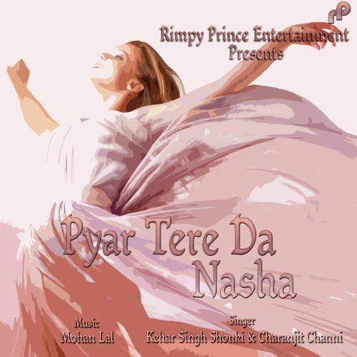 Pyar Tere Da Nasha - Kehar Singh Shonki, Charanjit Channi