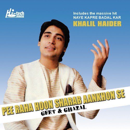 Pee Raha Hoon Sharab Aankhon Se - Khalil Haider