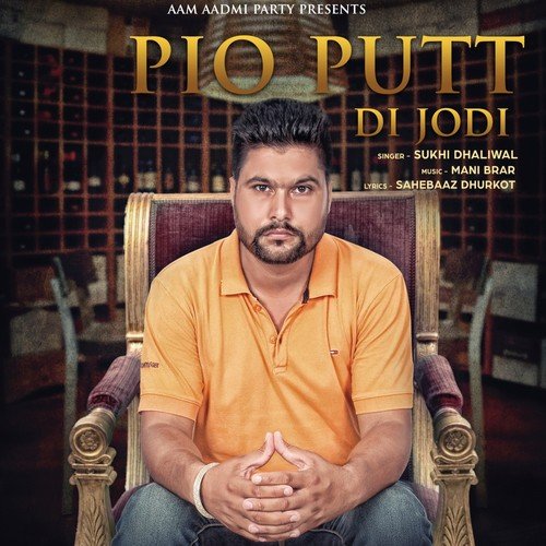 Pio Putt Di Jodi - Sukhi Dhaliwal