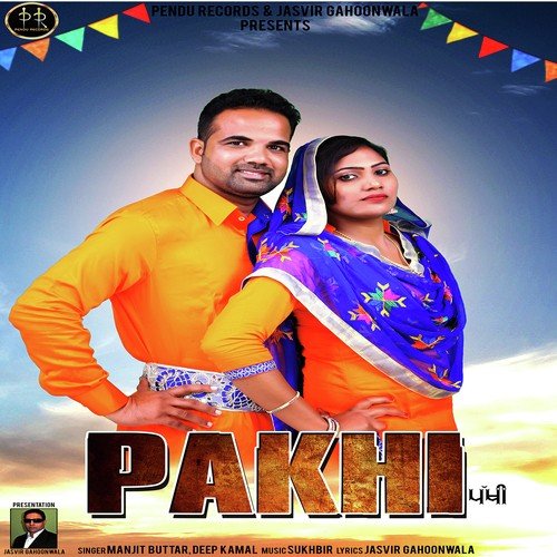 Pakhi - Manjit Buttar, Deep Kamal