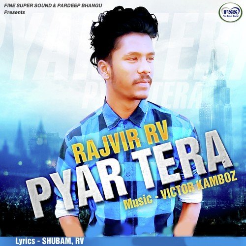 Pyar Tera - Rajvir RV, Rajvir RV