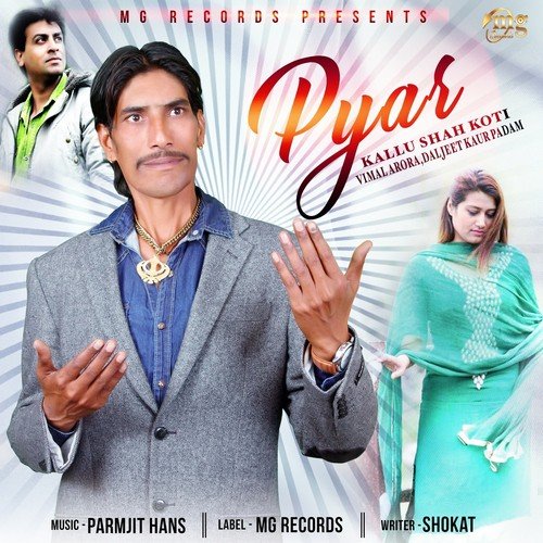 Pyar - Kallu Shah Koti, Daljeet Kaur Padam, Vimal Arora