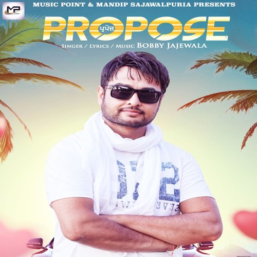 Propose - Bobby Jajewala