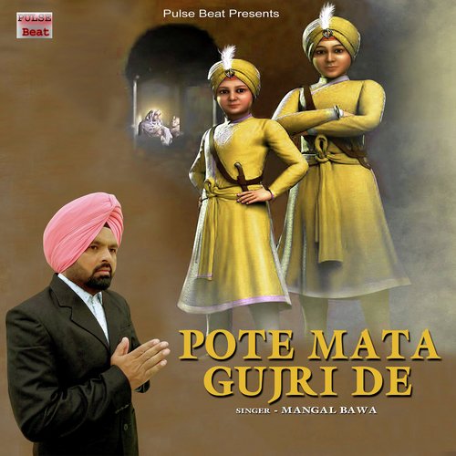 Pote Mata Gujri De - Mangal Bawa