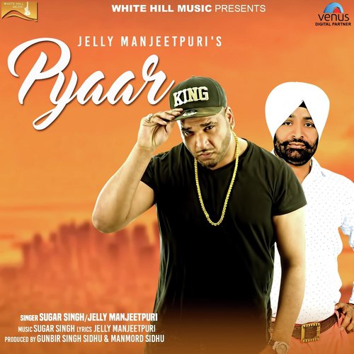 Pyaar - Jelly Manjeetpuri, Sugar Singh