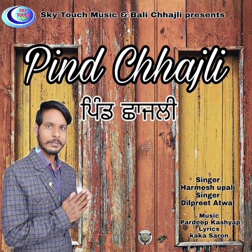 Pind Chhajli - Harmesh Upali, Dilpreet Atwal