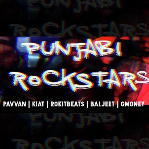 Punjabi Rockstars - Rokitbeats, Baljeet, Pavvan, Gmoney, Kiat
