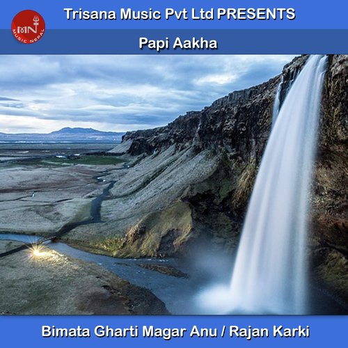 Papi Aakha - Bimata Gharti Magar Anu, Rajan Karki