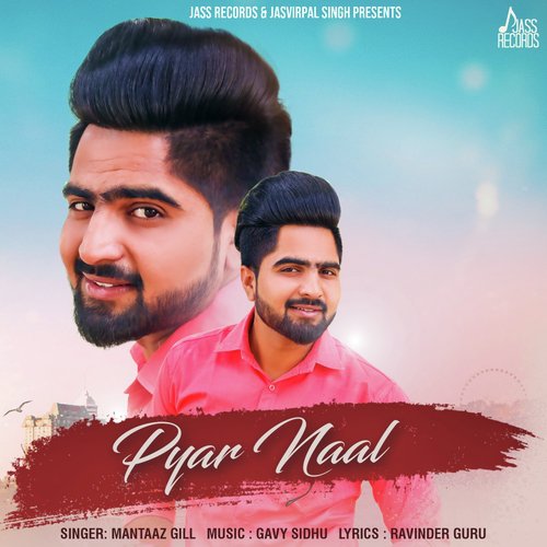 Pyar Naal - Mantaaz Gill