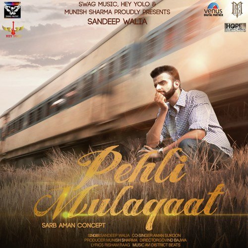 Pehli Mulaqaat - Sandeep Walia, Aman Sukoon