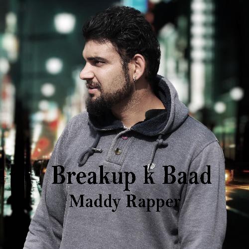 Breakup K Baad - Maddy Rapper
