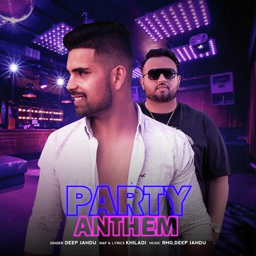 Party Anthem - Deep Jandu, Khiladi, Khiladi
