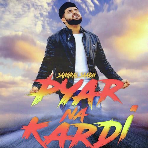 Pyar Na Kardi - Sangral Saabh