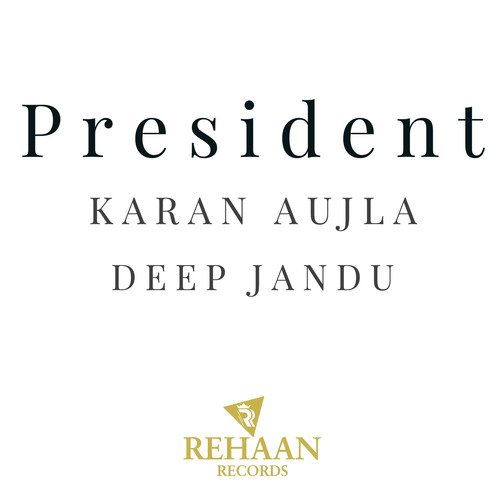 President - Karan Aujla, Deep Jandu