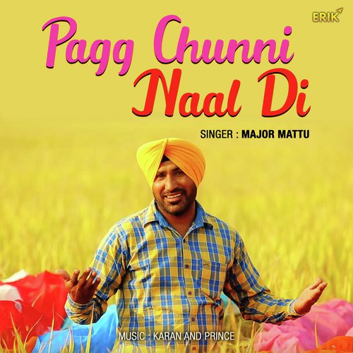 Pagg Chunni Naal Di - Major Mattu