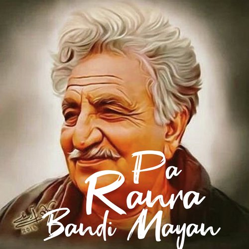 Pa Ranra Bandi Mayan Yama - Sayed Bilawal