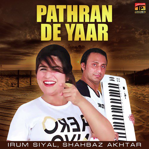 Pathran De Yaar - Irum Siyal, Shahbaz Akhtar