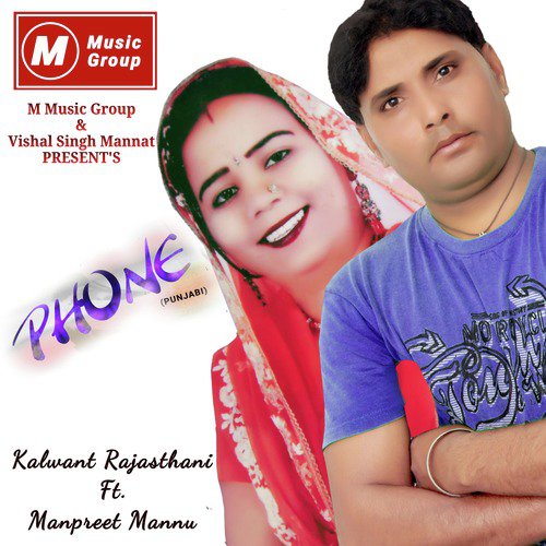 Phone - Kalwant Rajasthani, Manpreet Mannu