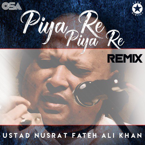 Piya Re Piya Re (Remix) - Nusrat Fateh Ali Khan