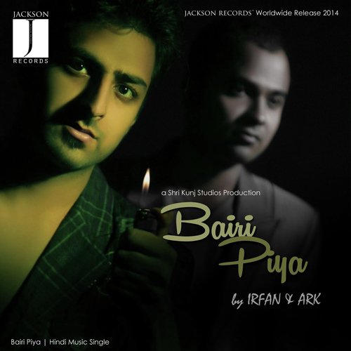 Bairi Piya - Irfan amp Ark