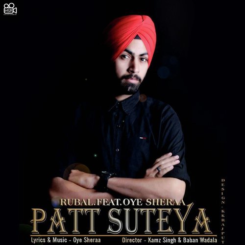Patt Suteya - Rubal, Oye Sheraa
