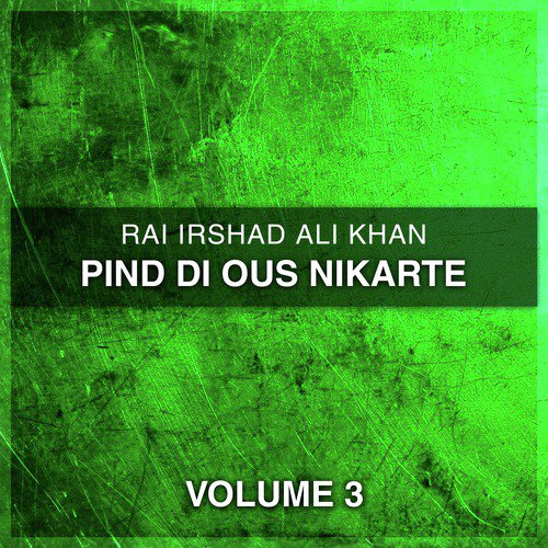Pind Ti Aos Nukarte - Rai Irshad Ali Khan