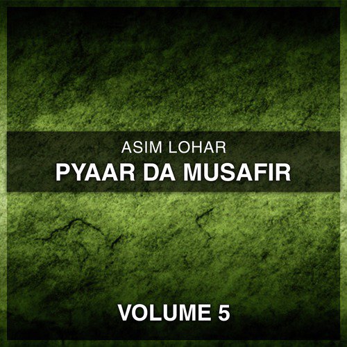 Main Musafir Pyaar Da - Asim Lohar