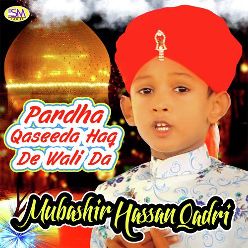 Pardha Qaseeda Haq De Wali Da - Mubashir Hassan Qadri