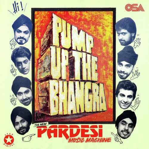 Pump Up The Bhangra - The New Pardesi Music Machine