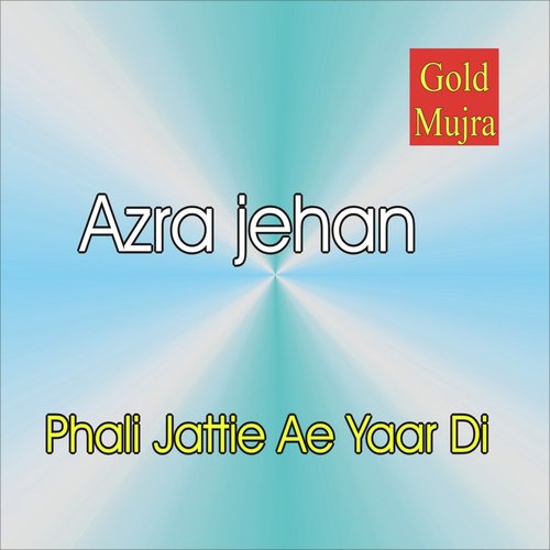 Phalli Jatti Ae Yaar Di - Azra Jehan