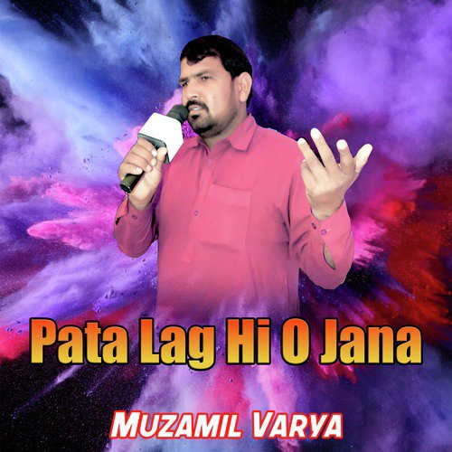 Pata Lag Hi O Jana - Muzamil Varya