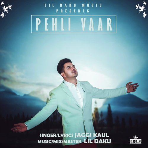 Pehli Vaar - Jaggi Kaul, Lil Daku