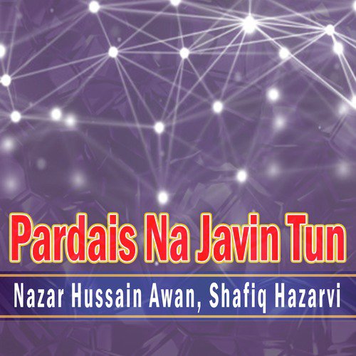 Pardais Na Javin Tun - Nazar Hussain Awan, Shafiq Hazarvi