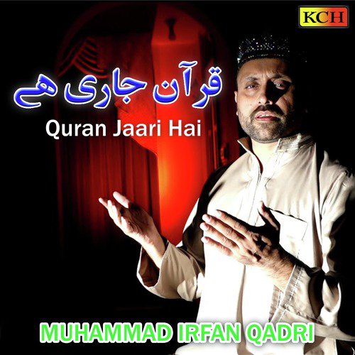 Quran Jaari Hai - Muhammad Irfan Qadri