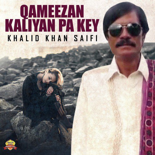 Qameezan Kaliyan Pa Key - Khalid Khan Saifi