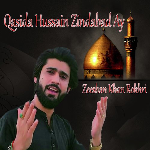 Qasida Hussain Zindabad Ay - Zeeshan Khan Rokhri