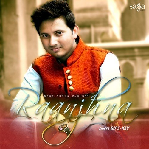 Raanjhna - Bhupesh Komal (BIPS KAY)
