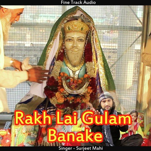 Rakh Lai Gulam Banake - Surjeet Mahi