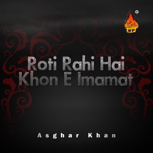 Hussain Teeron Pe So Raha Hai - Asghar Khan
