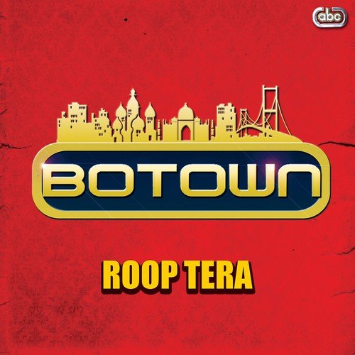 Roop Tera - Botown